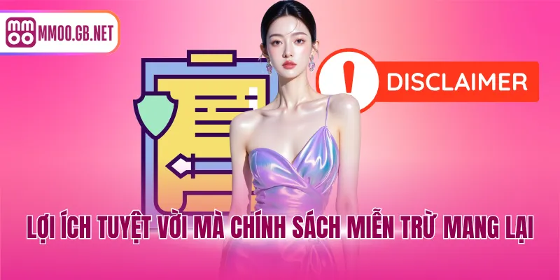 Lợi ích tuyệt vời mà chính sách miễn trừ mang lại