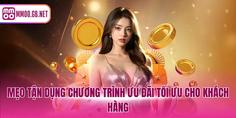 Mẹo tận dụng chương trình ưu đãi tối ưu cho khách hàng