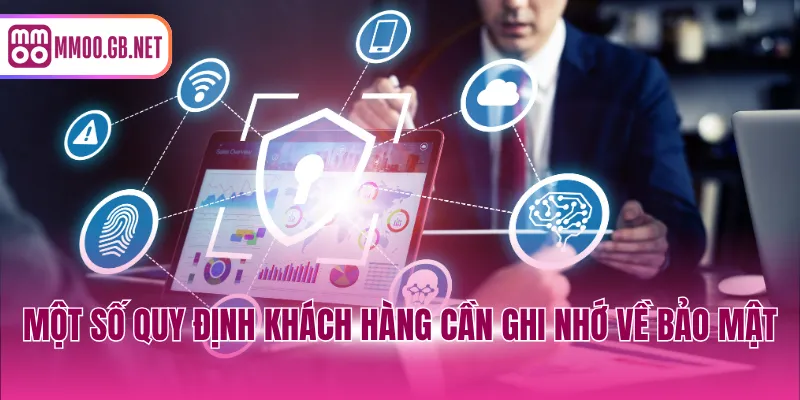 Một số quy định khách hàng cần ghi nhớ về bảo mật