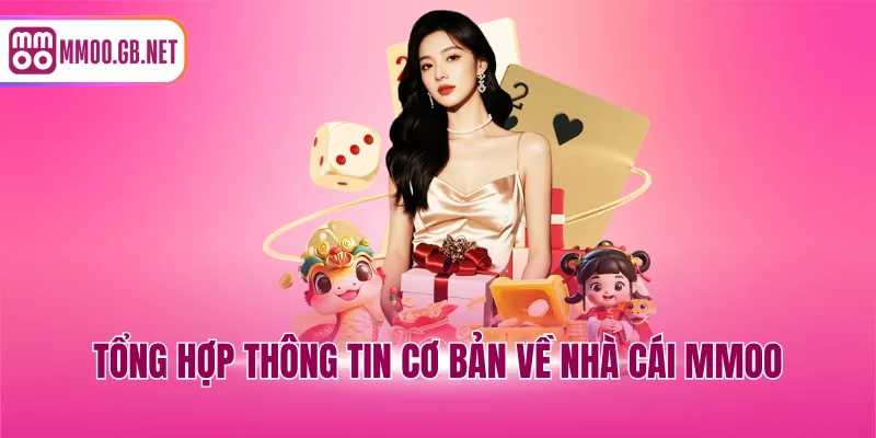 Tổng hợp thông tin cơ bản về nhà cái MMOO